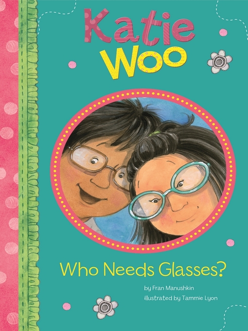 Title details for Who Needs Glasses? by Fran Manushkin - Available